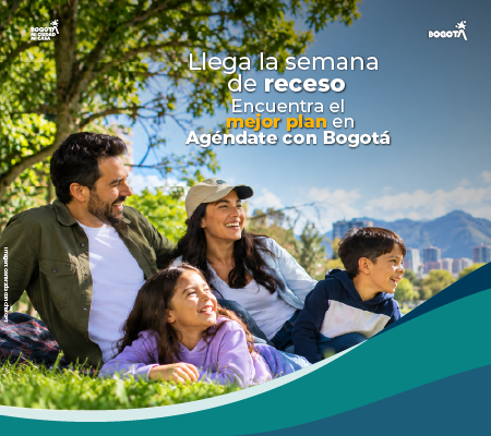 Semana de receso: encuentra el mejor plan en Agéndate con Bogotá