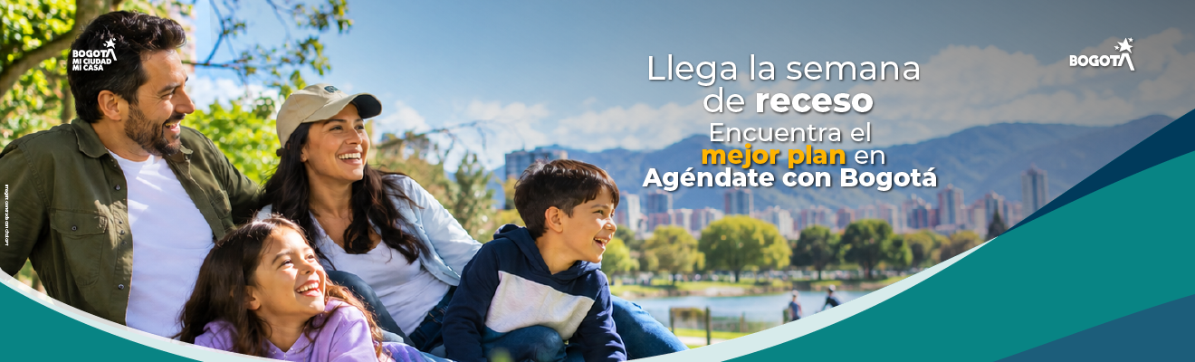 Semana de receso: encuentra el mejor plan en Agéndate con Bogotá