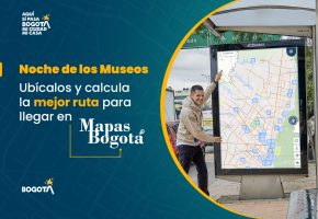 Noche de museos en Bogotá: ubica y calcula tu ruta a cualquier museo con mapas.bogota.gov.co