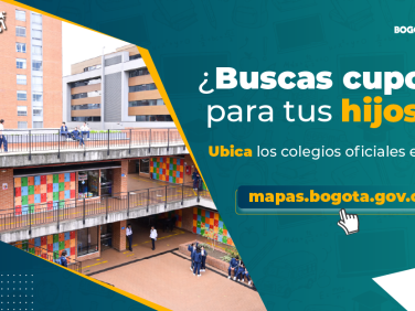 ¿Buscas cupo para tus hijos? Ubica fácilmente los colegios oficiales en Mapas Bogotá y encuentra el tuyo