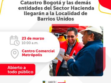 Catastro Bogotá y las demás entidades del Sector Hacienda llegarán a la Localidad de Barrios Unidos