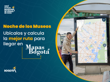 Noche de museos en Bogotá: ubica y calcula tu ruta a cualquier museo con mapas.bogota.gov.co